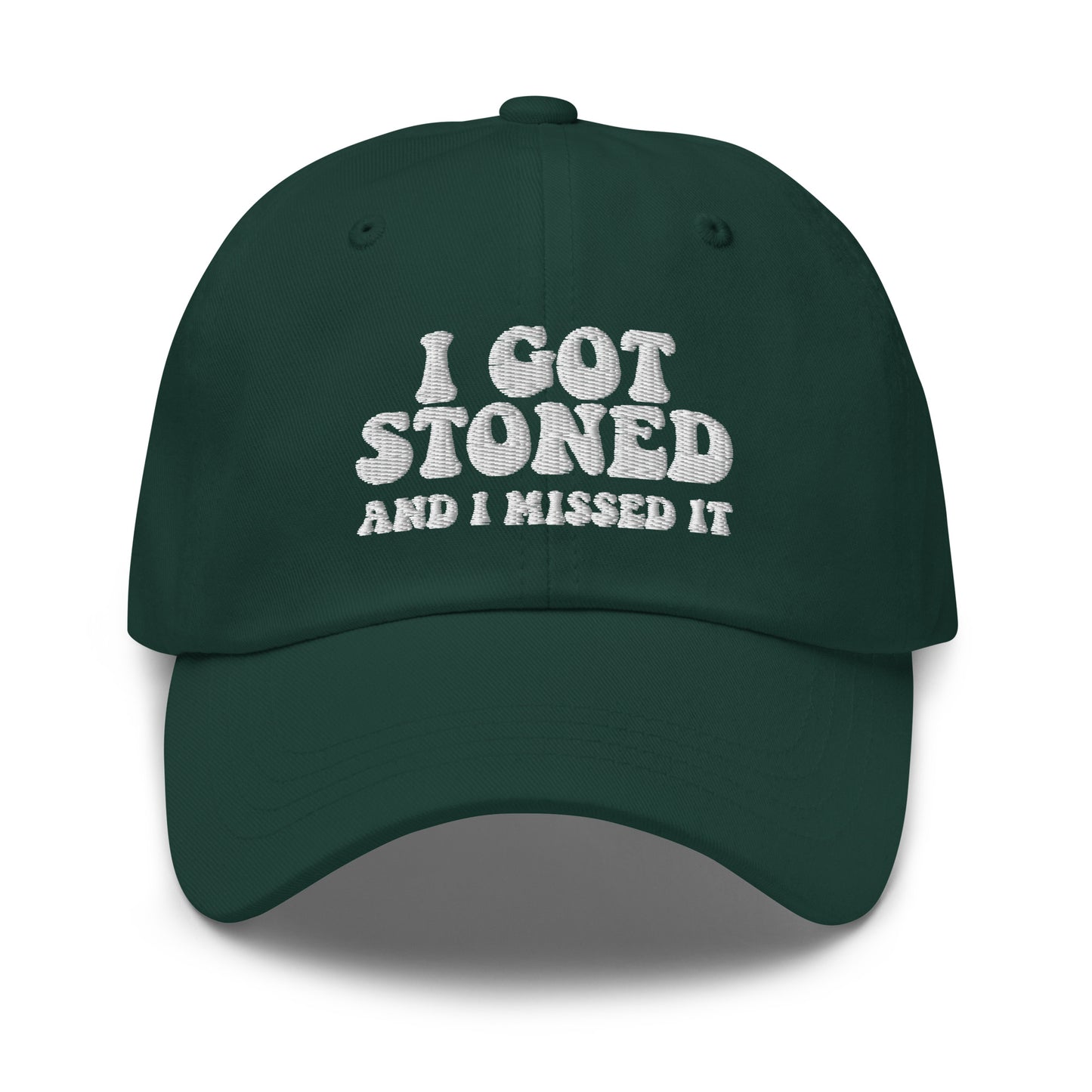 I got Stoned and I missed it - Dad hat