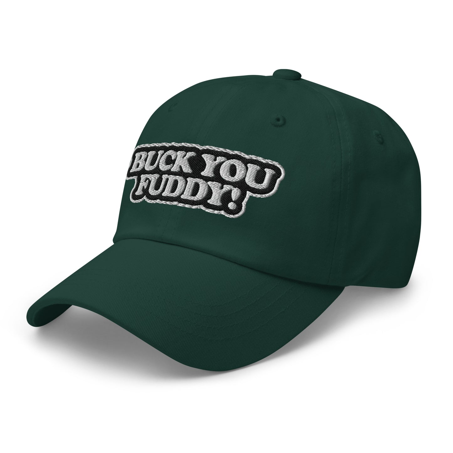 Buck You Fuddy - Dad hat