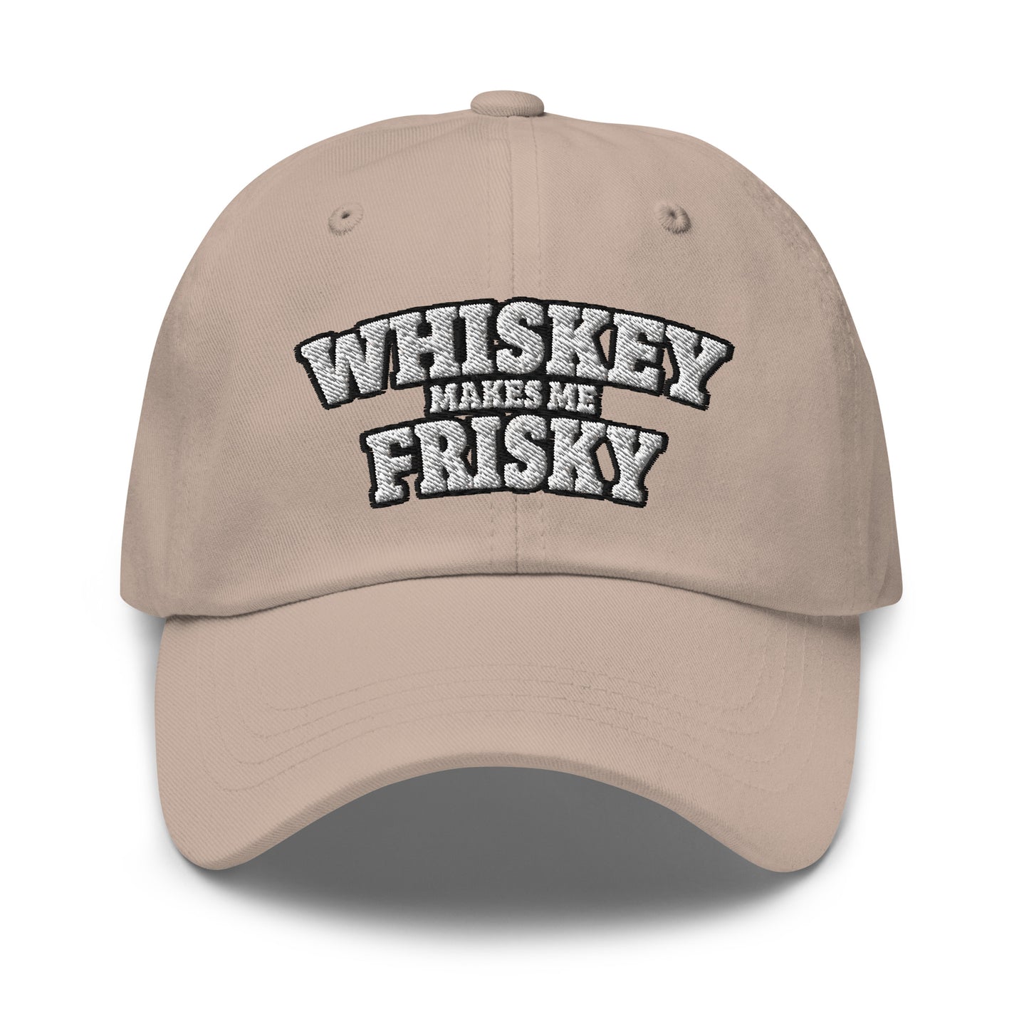 Whiskey makes me Frisky - Dad hat