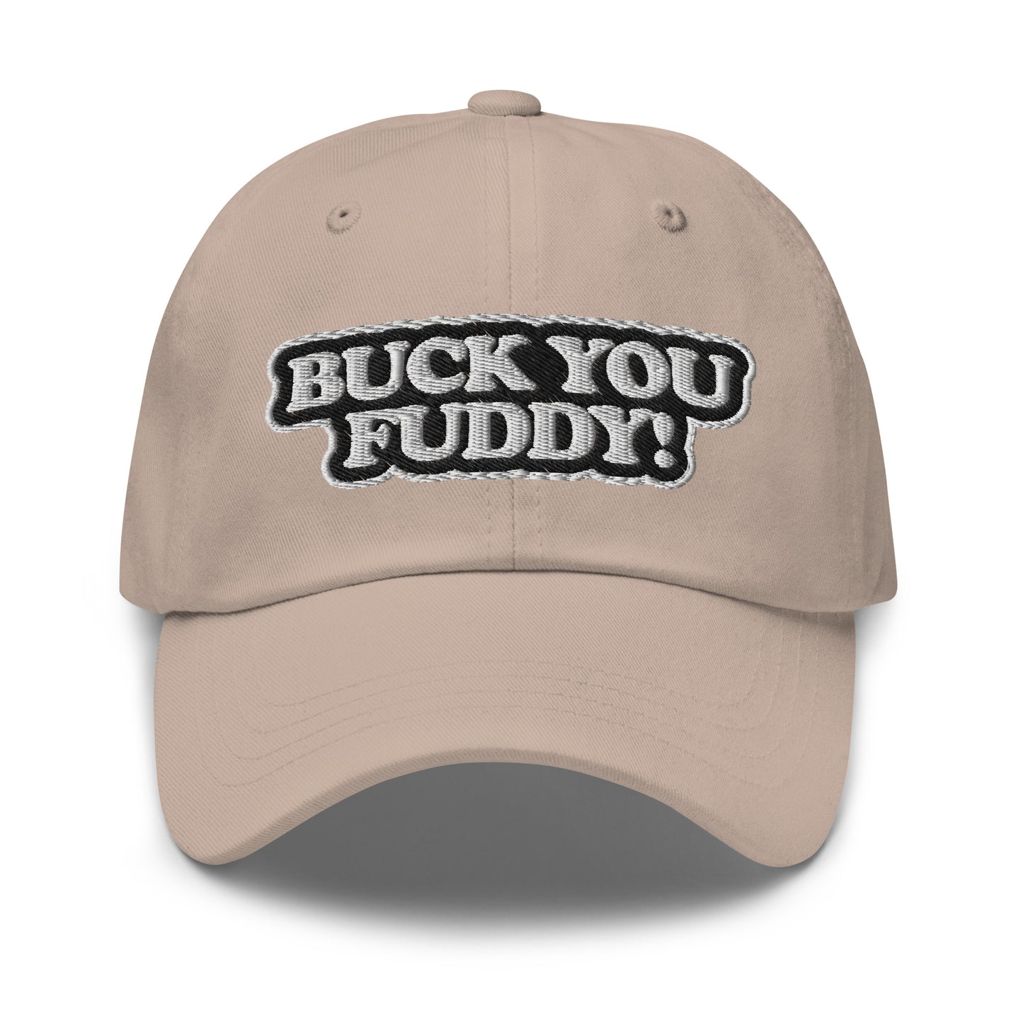 Buck You Fuddy - Dad hat