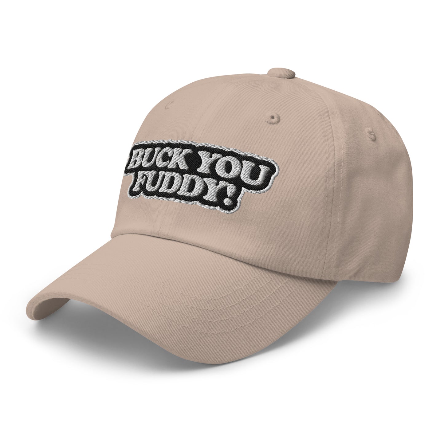 Buck You Fuddy - Dad hat