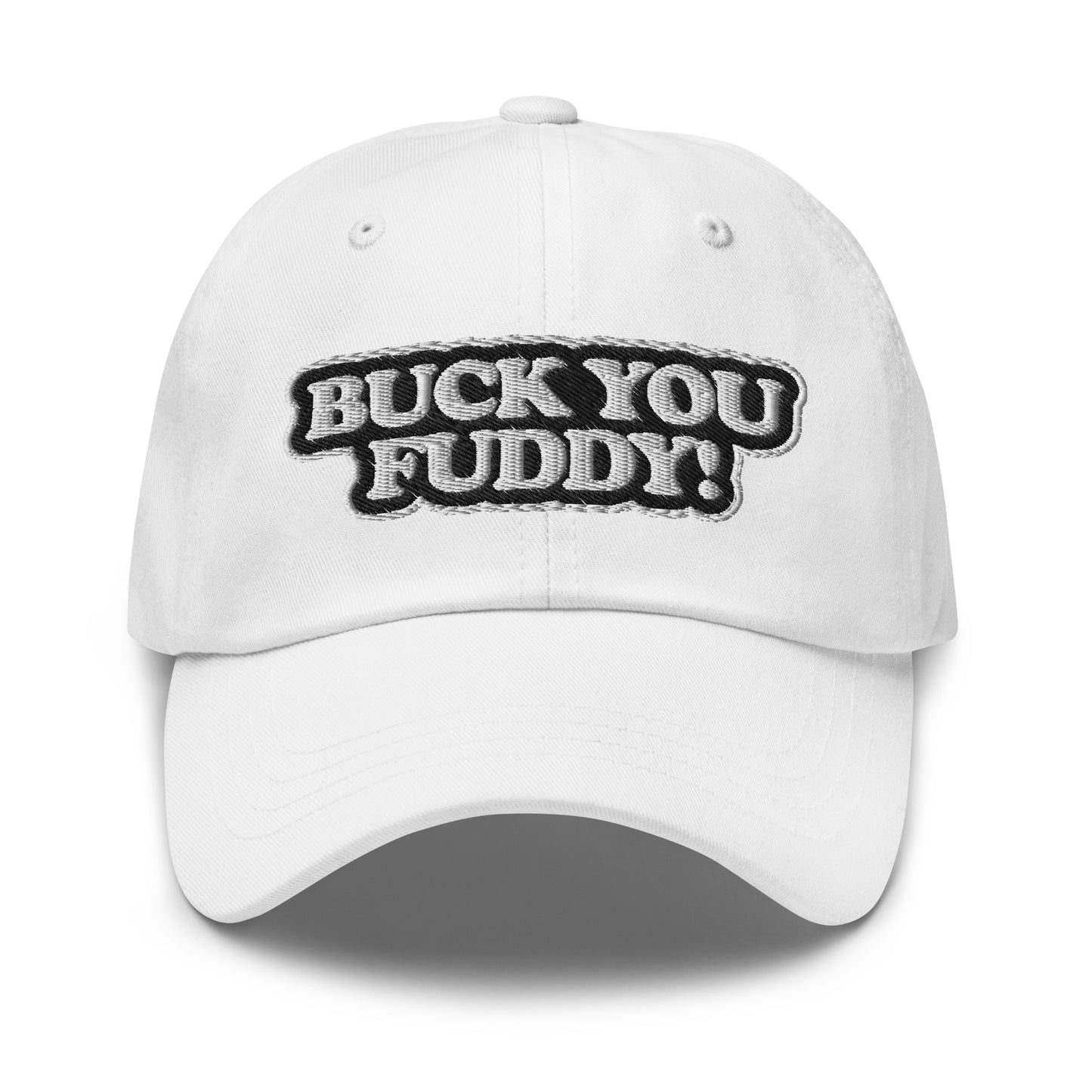 Buck You Fuddy - Dad hat