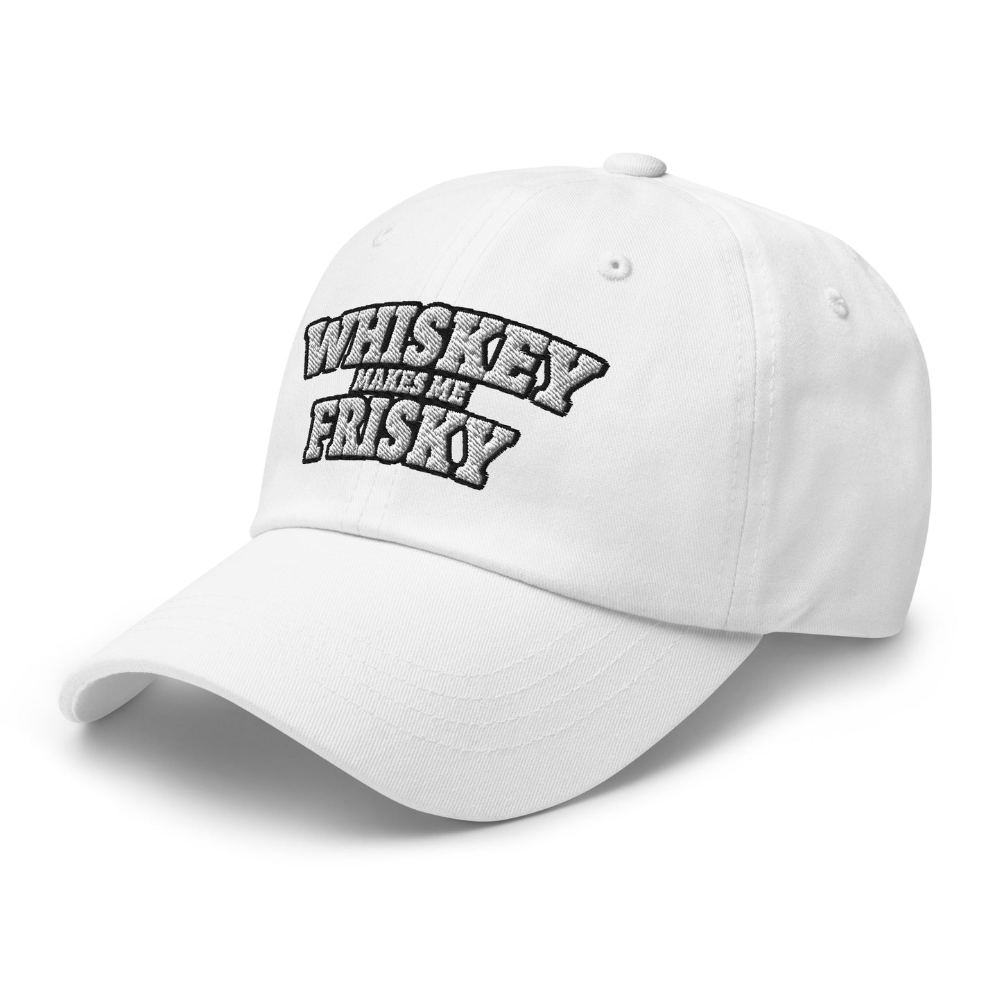 Whiskey makes me Frisky - Dad hat