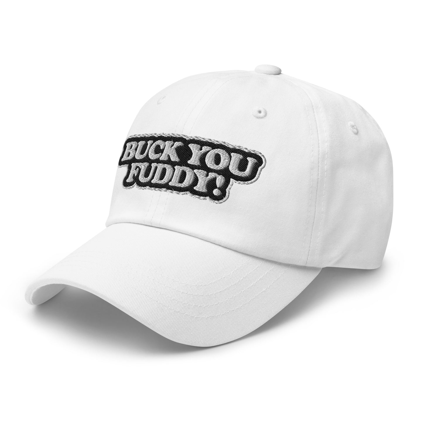 Buck You Fuddy - Dad hat