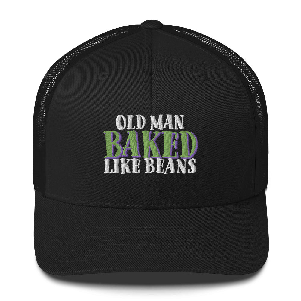 Old Man BAKED Like Beans - Trucker Cap