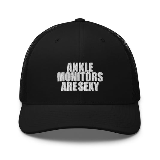 Ankle Monitors are Sexy - Trucker Cap