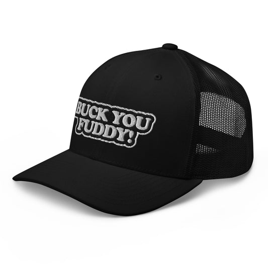 Buck You Fuddy - Trucker Cap