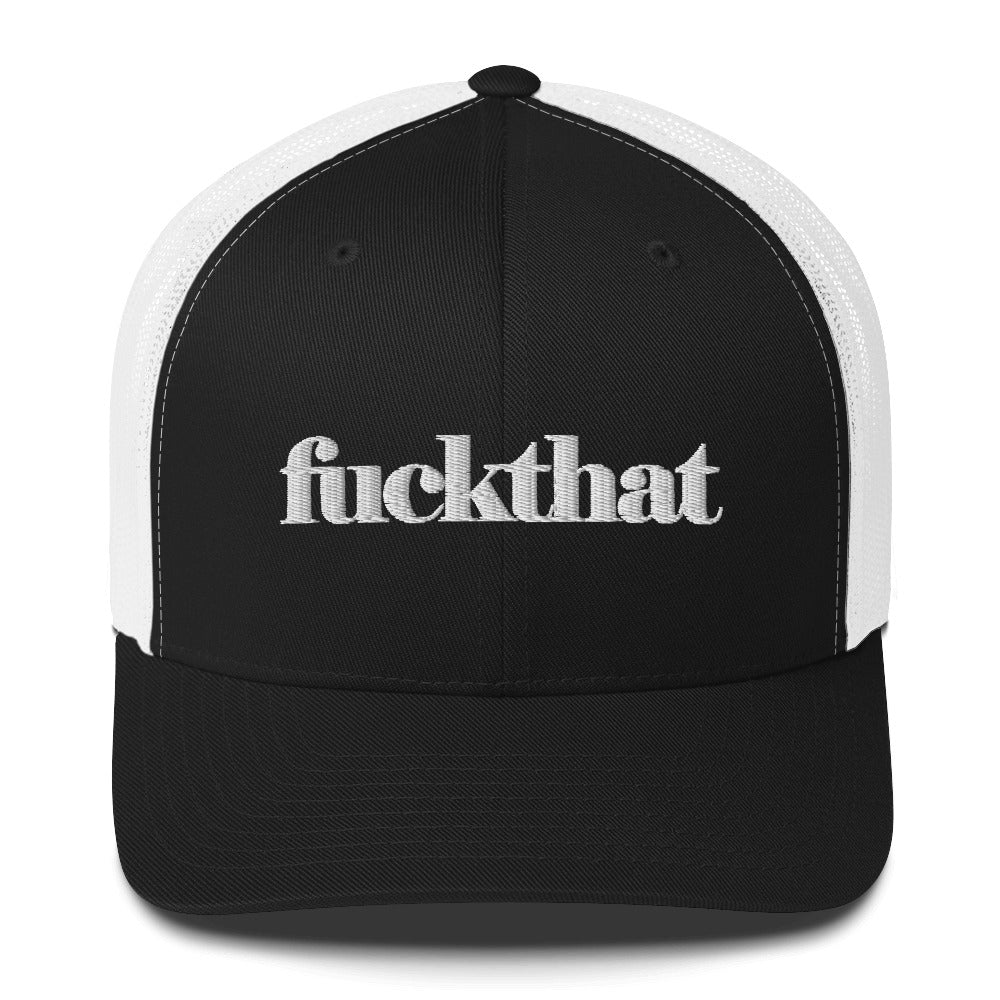 fuckthat - Trucker Cap