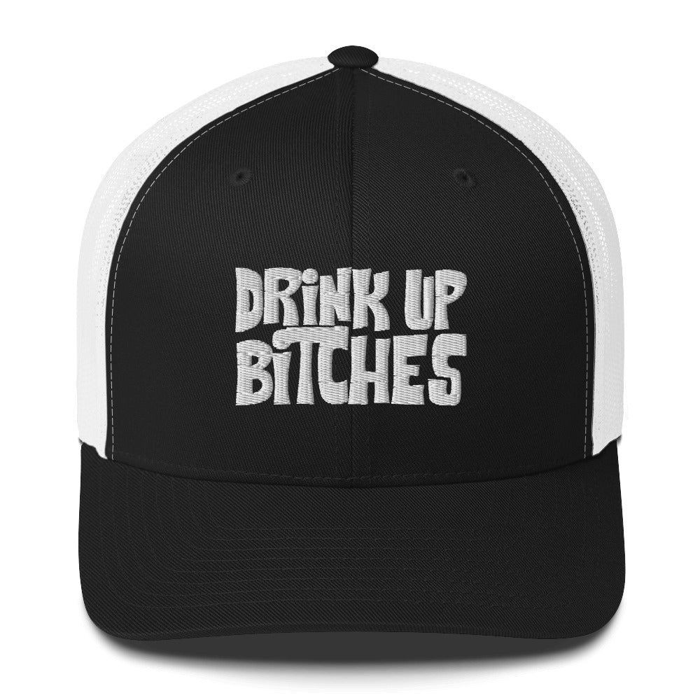 Dink Up Bitches - Trucker Cap