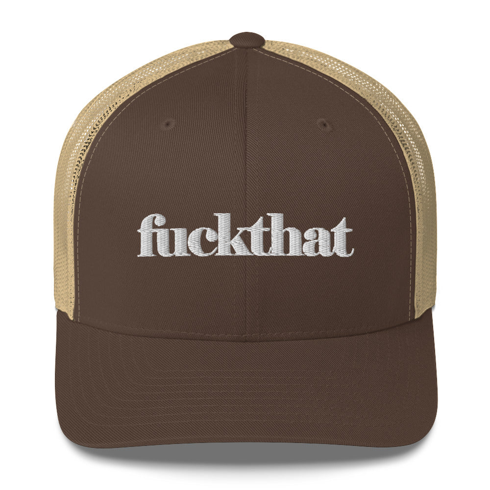 fuckthat - Trucker Cap