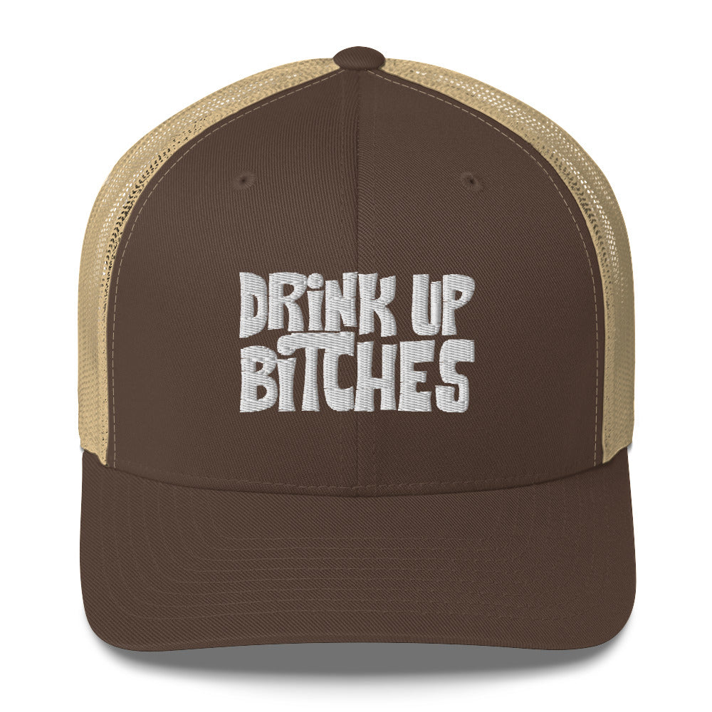 Dink Up Bitches - Trucker Cap