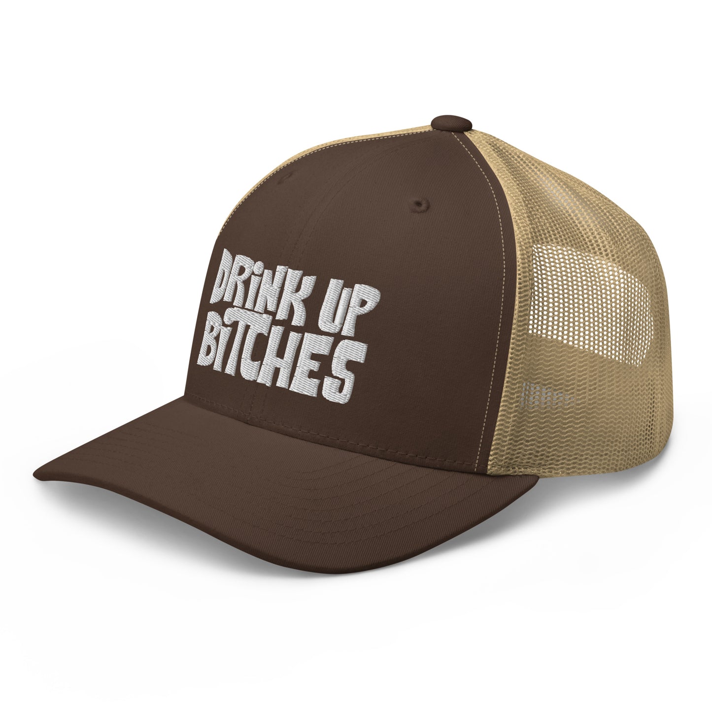 Dink Up Bitches - Trucker Cap