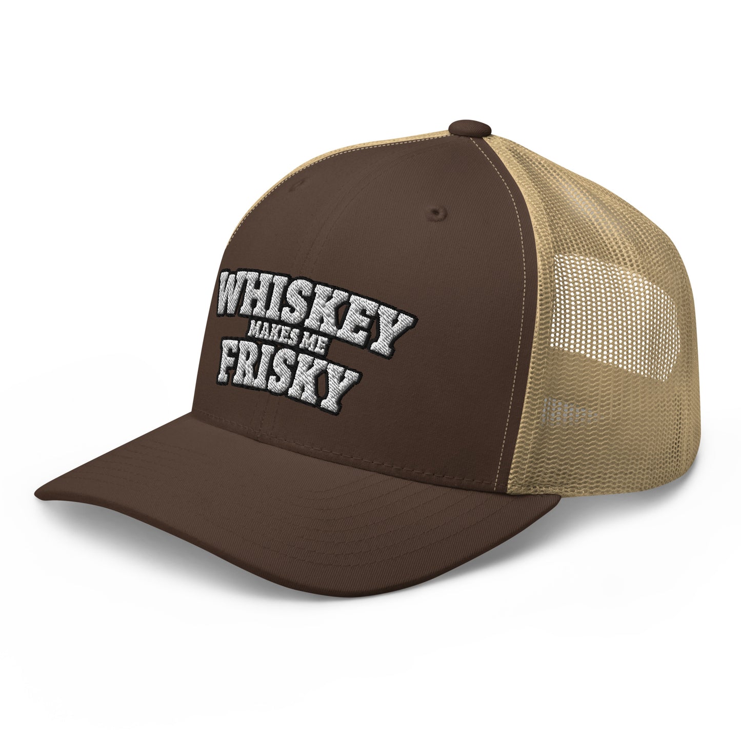 Whiskey makes me Frisky - Trucker Cap