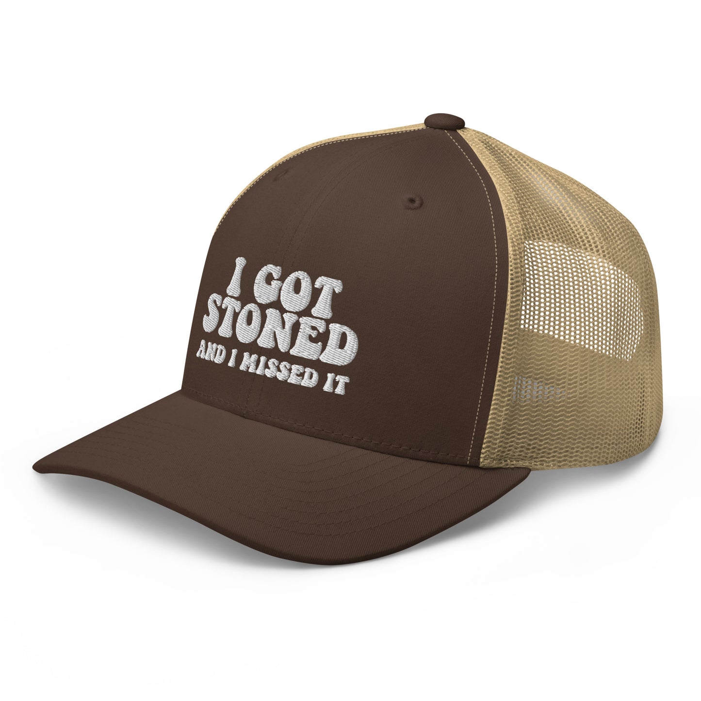 I got Stoned and I missed it - Trucker Cap