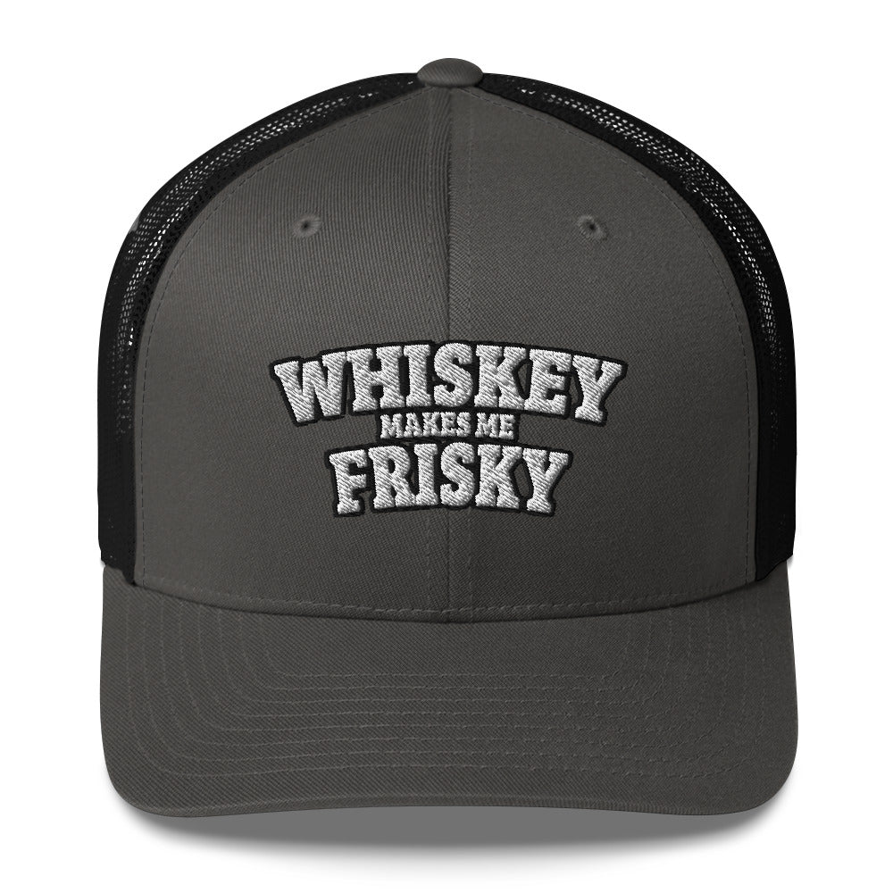 Whiskey makes me Frisky - Trucker Cap