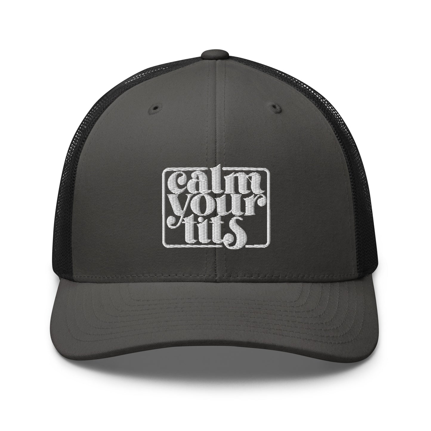 Calm Your Tits - Trucker Cap