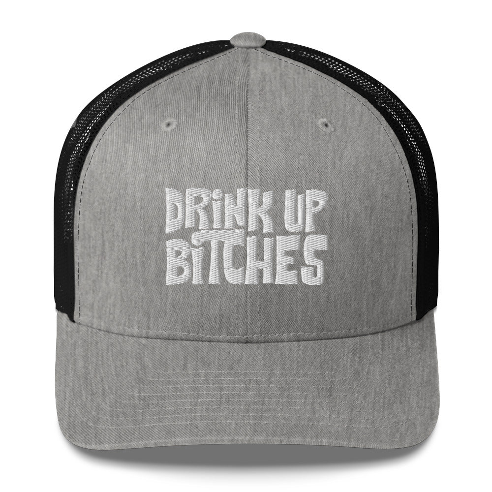 Dink Up Bitches - Trucker Cap