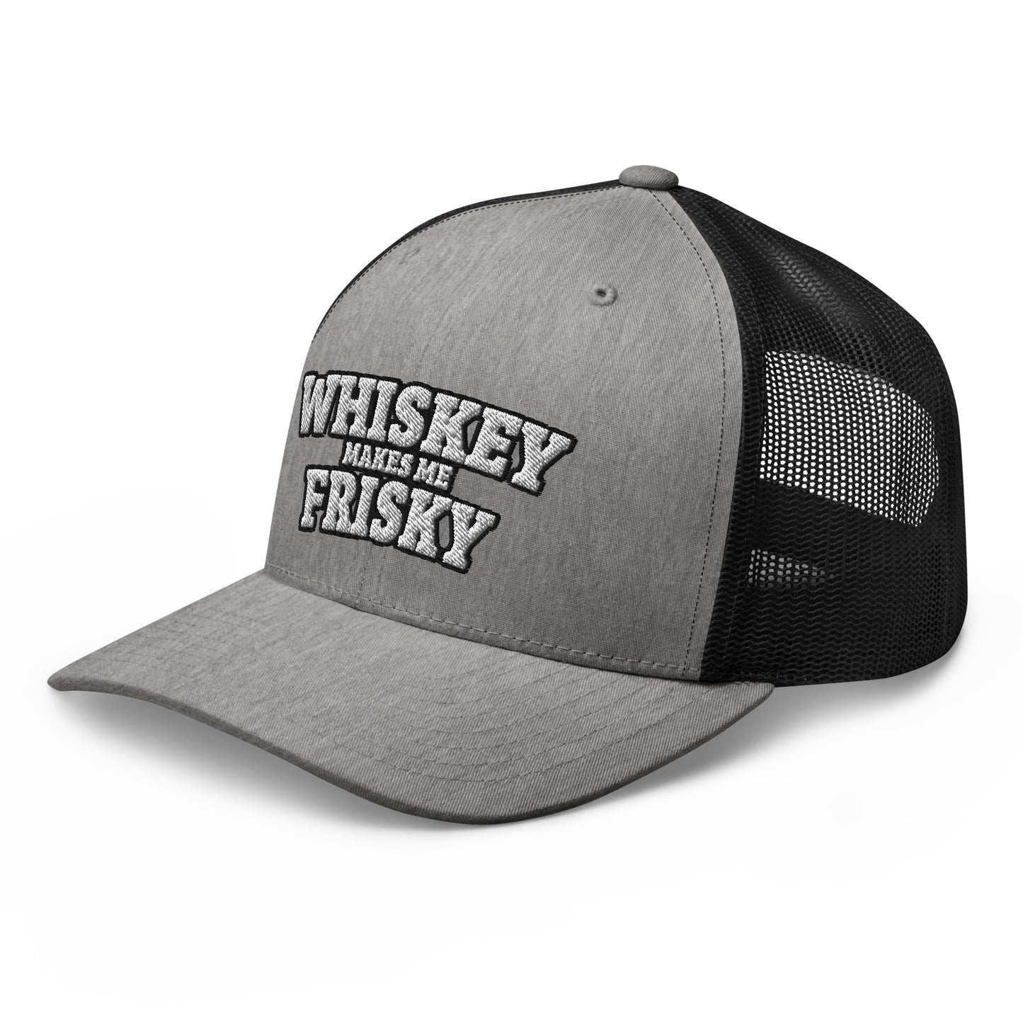 Whiskey makes me Frisky - Trucker Cap