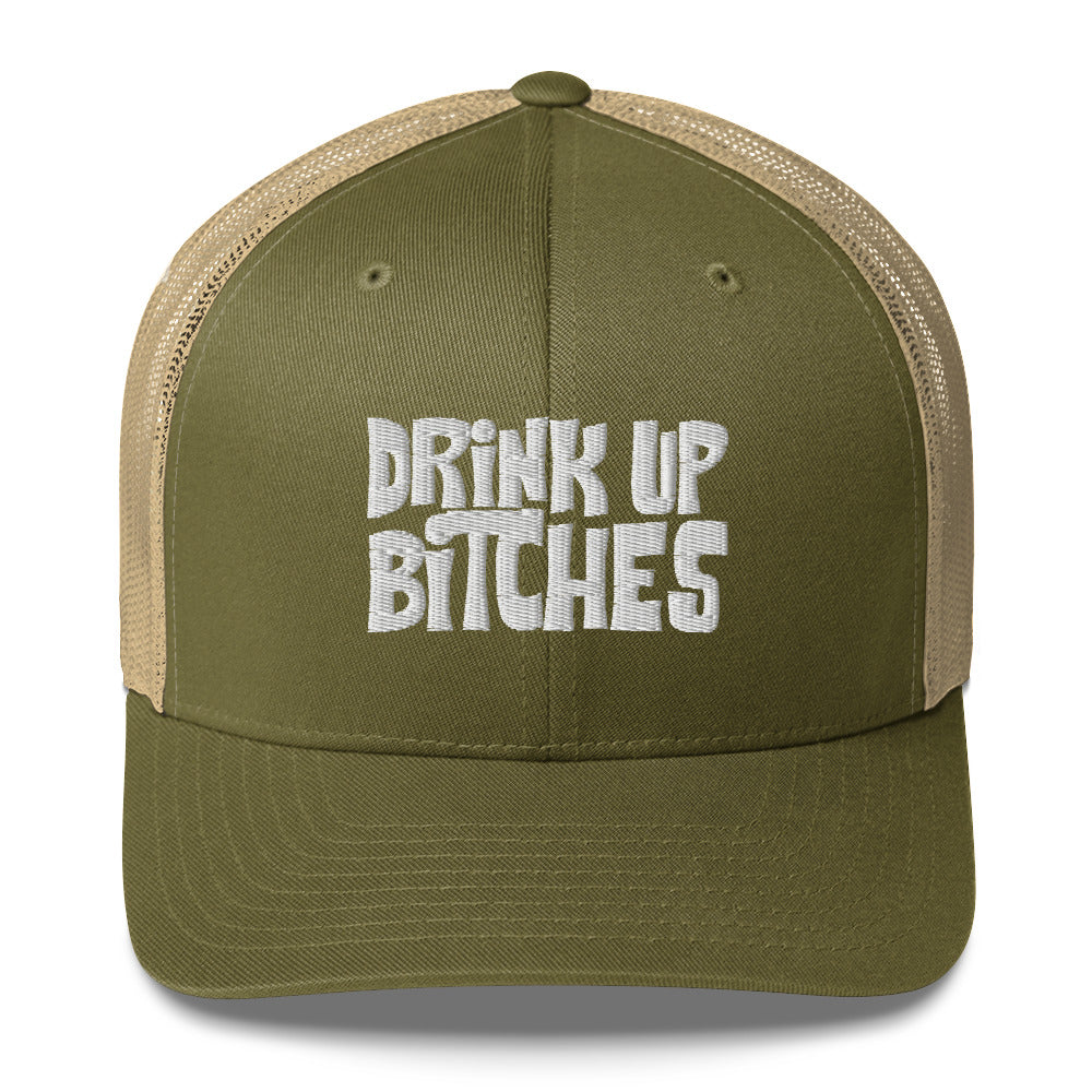 Dink Up Bitches - Trucker Cap