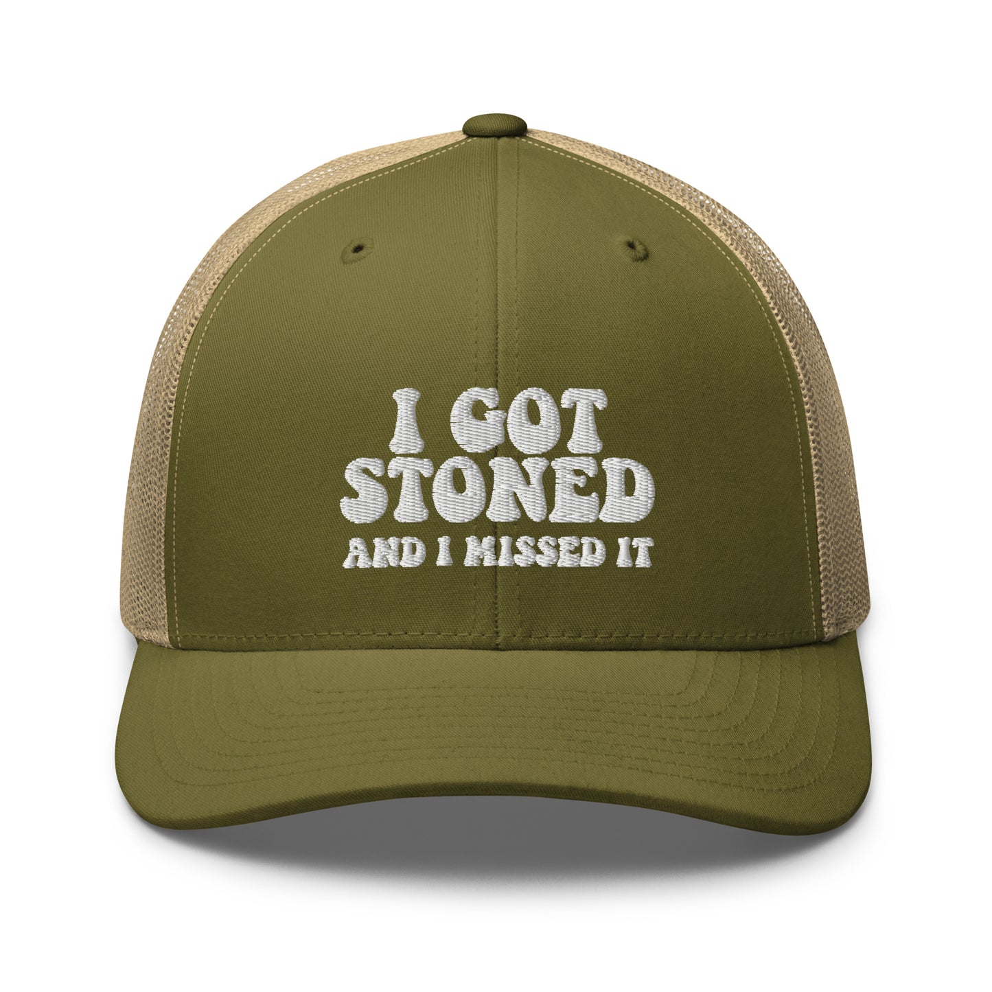 I got Stoned and I missed it - Trucker Cap