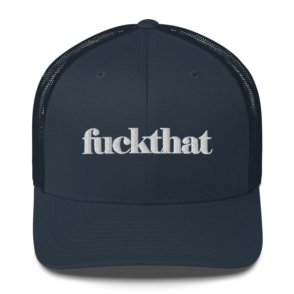 fuckthat - Trucker Cap