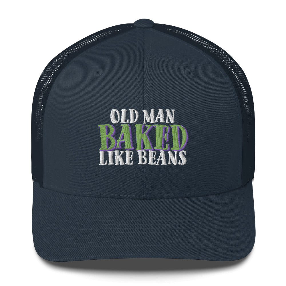 Old Man BAKED Like Beans - Trucker Cap