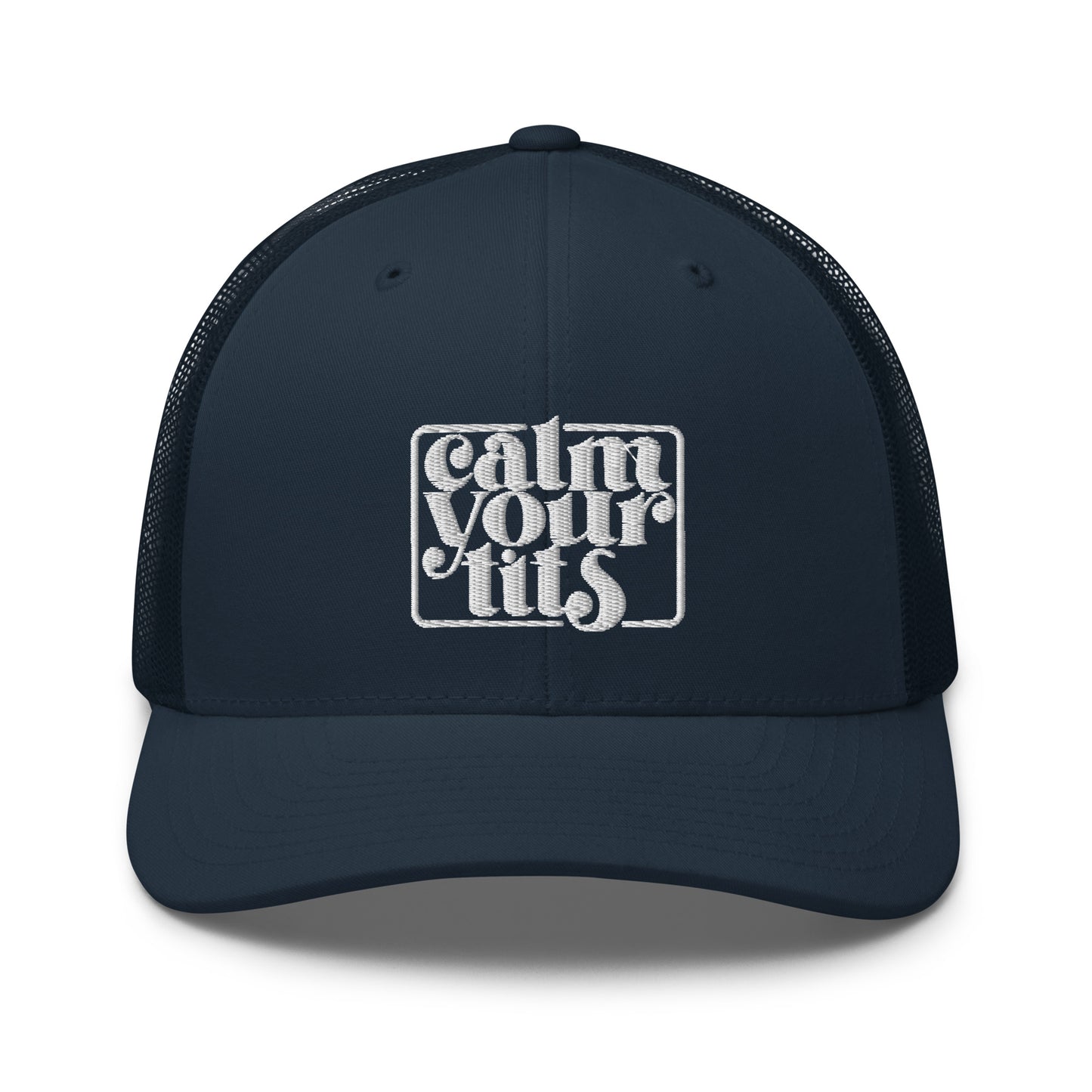 Calm Your Tits - Trucker Cap