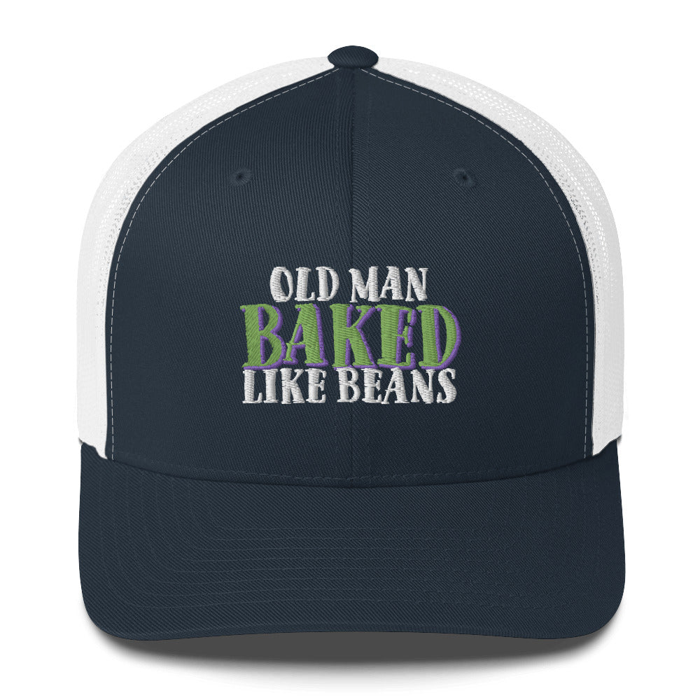 Old Man BAKED Like Beans - Trucker Cap