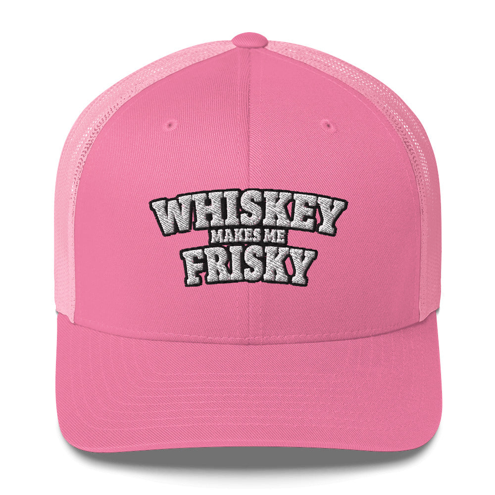 Whiskey makes me Frisky - Trucker Cap