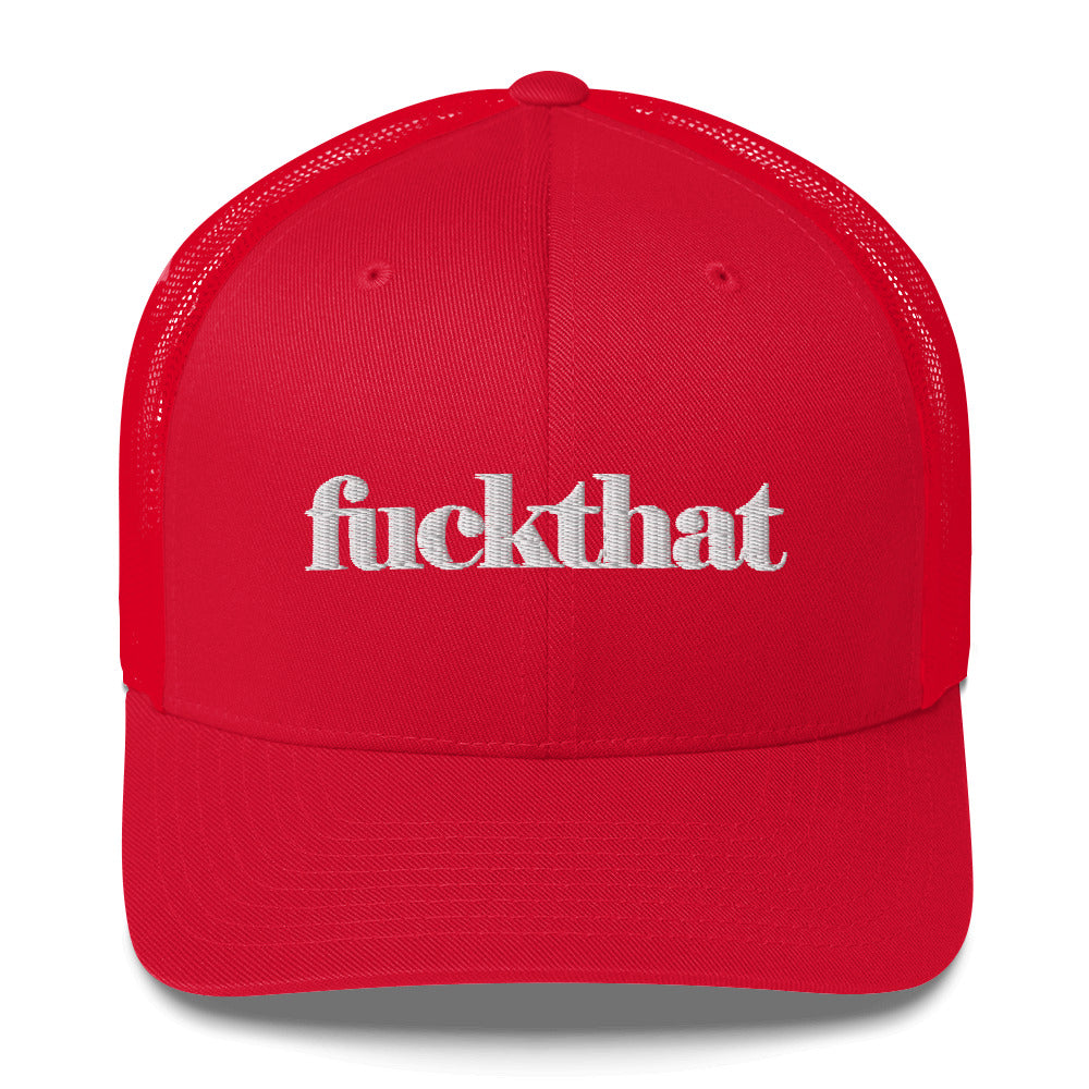 fuckthat - Trucker Cap