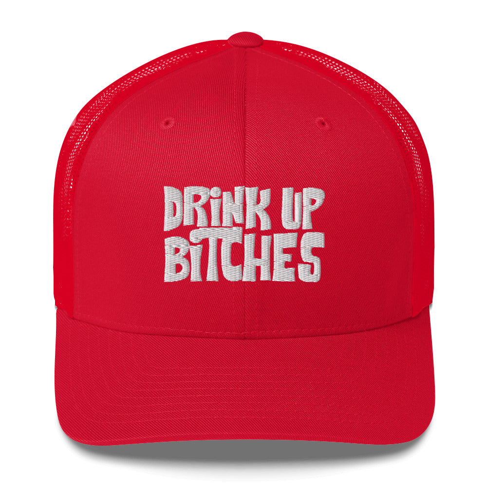 Dink Up Bitches - Trucker Cap