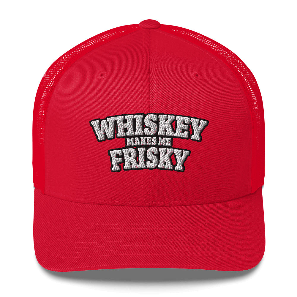 Whiskey makes me Frisky - Trucker Cap