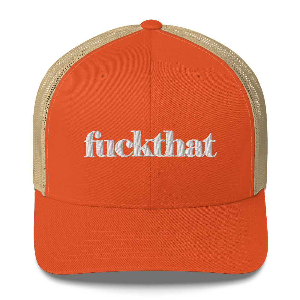 fuckthat - Trucker Cap