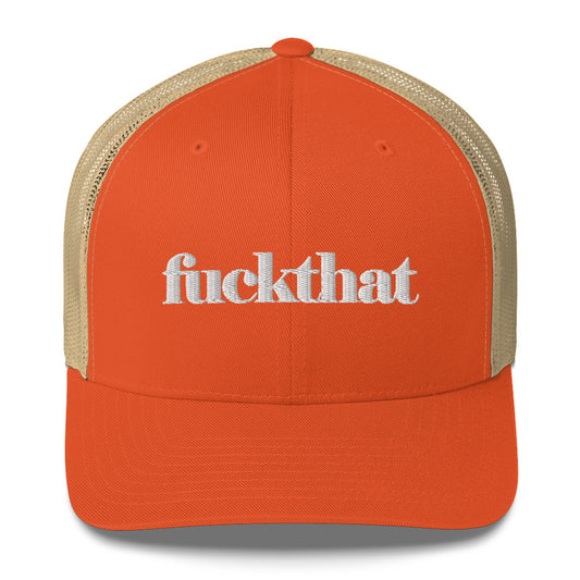 fuckthat - Trucker Cap