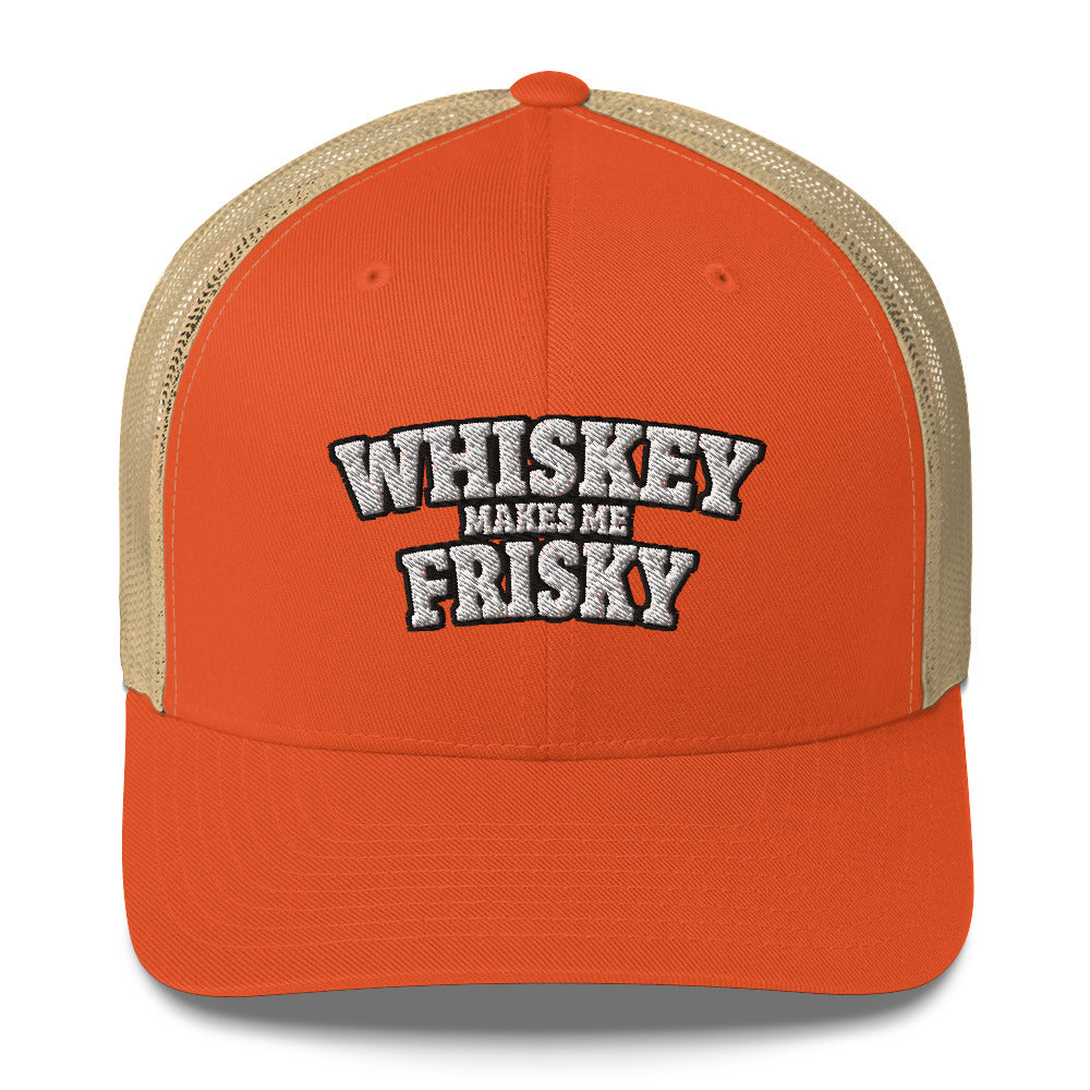 Whiskey makes me Frisky - Trucker Cap