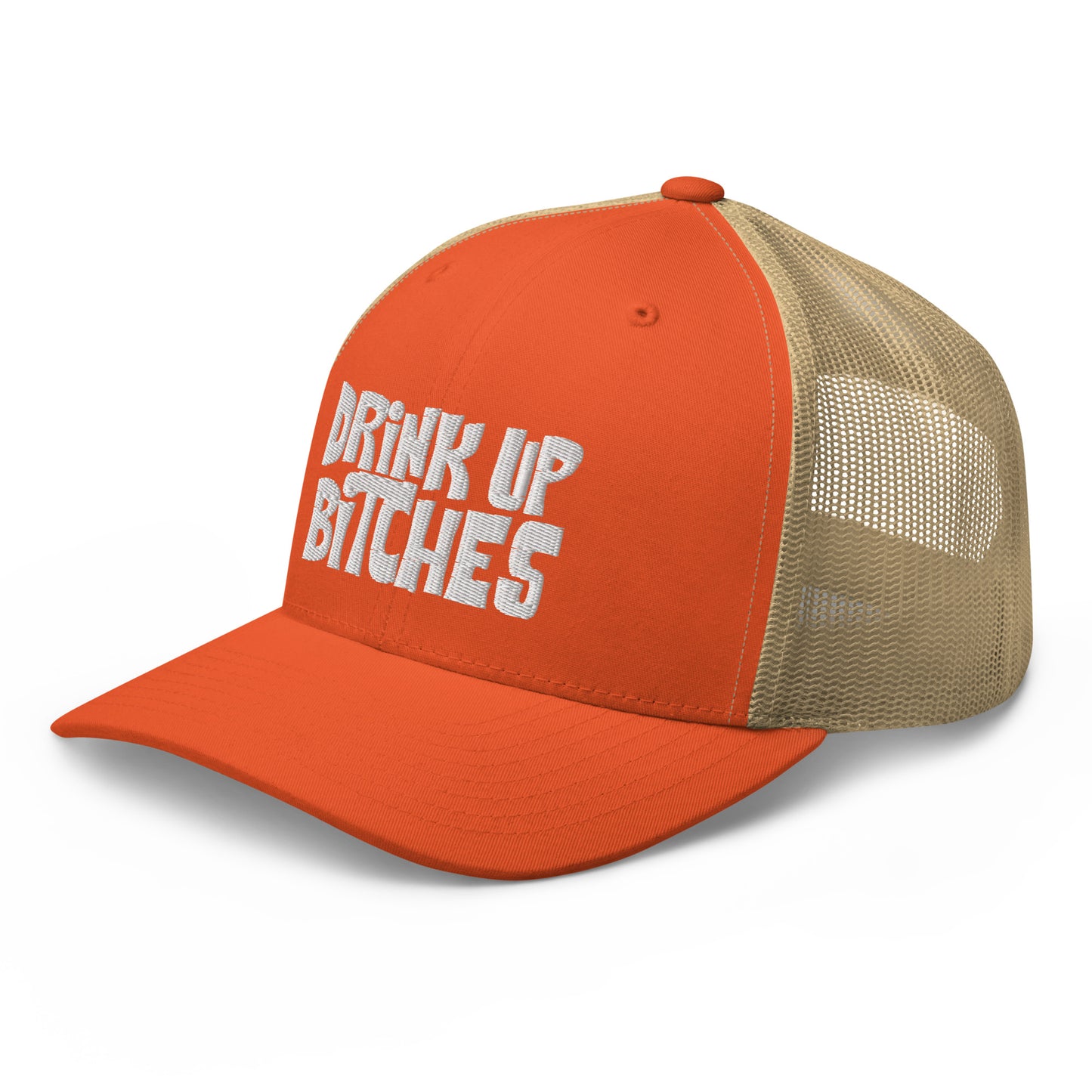 Dink Up Bitches - Trucker Cap