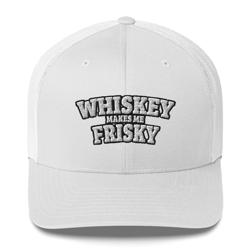 Whiskey makes me Frisky - Trucker Cap