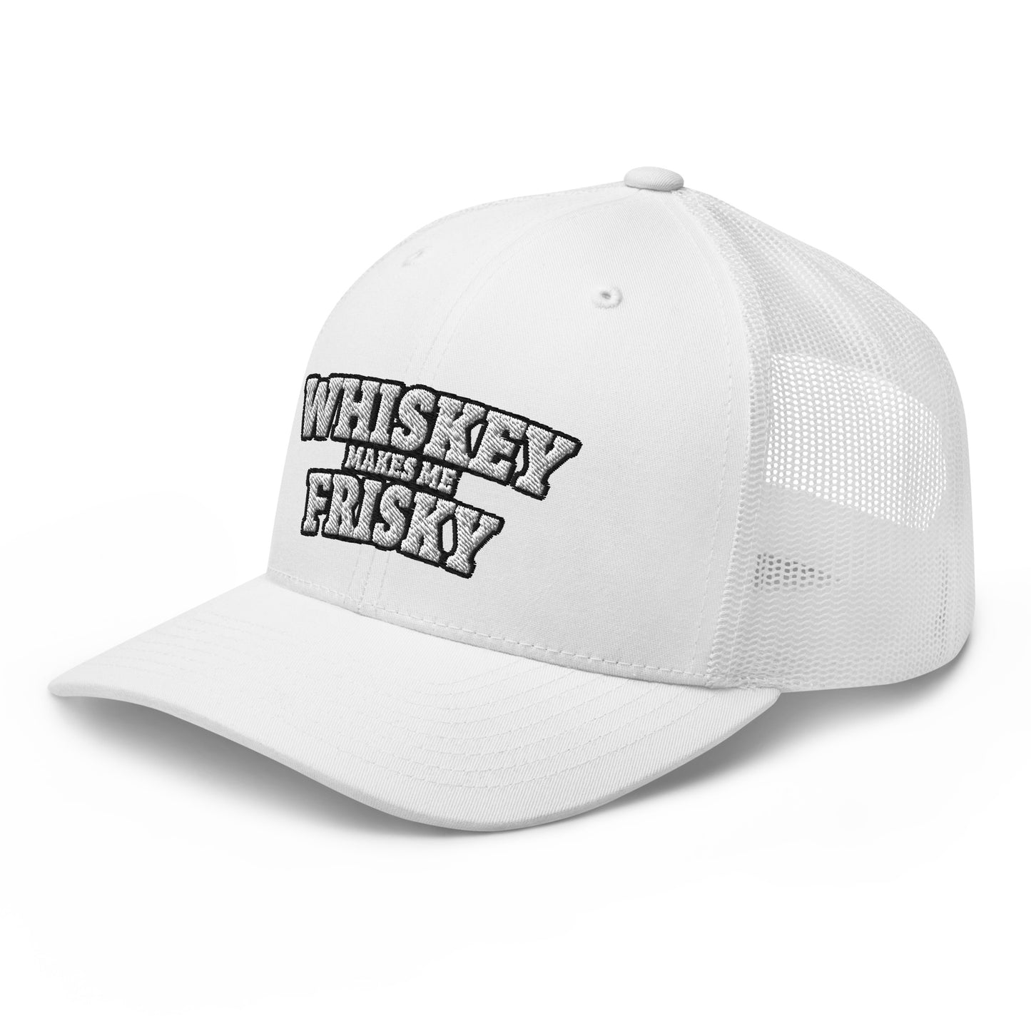 Whiskey makes me Frisky - Trucker Cap