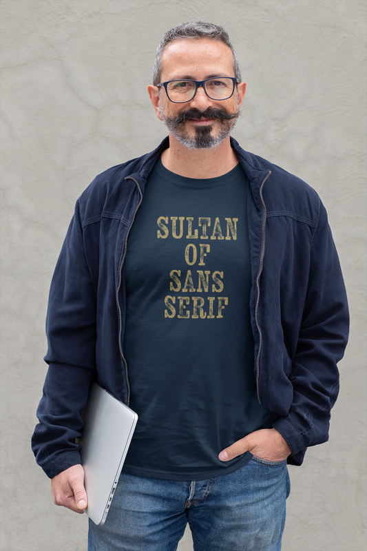 Sultan of Sans Serif - T-Shirt