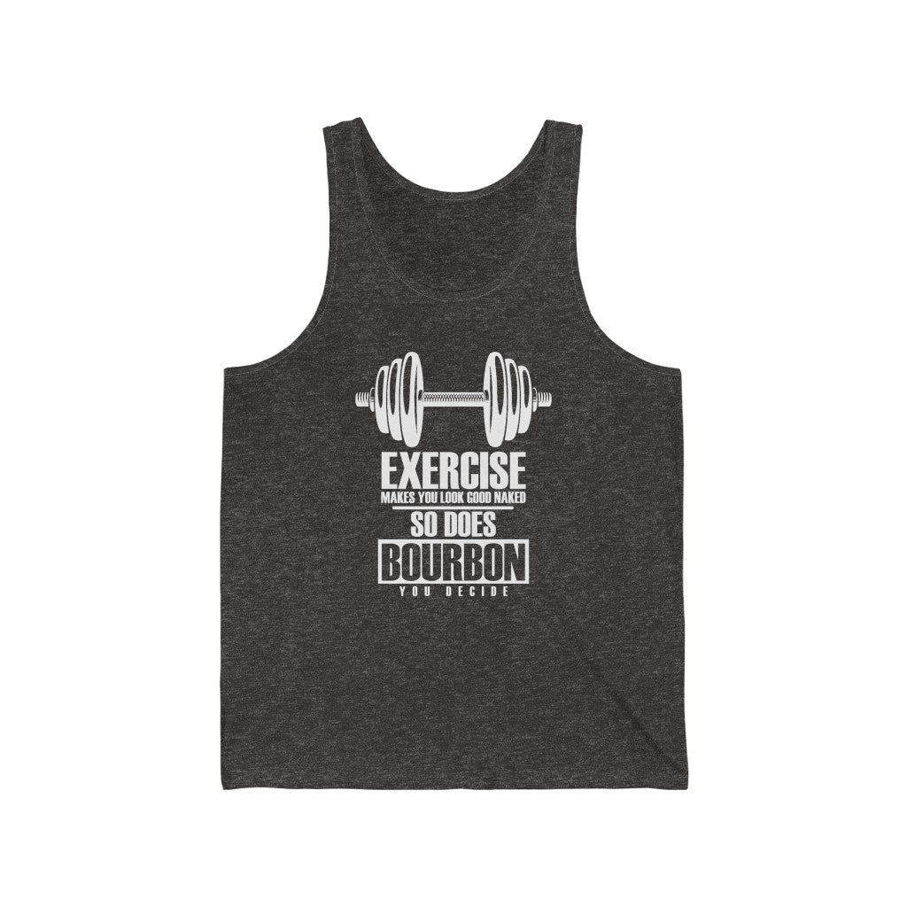 Exercise or Bourbon