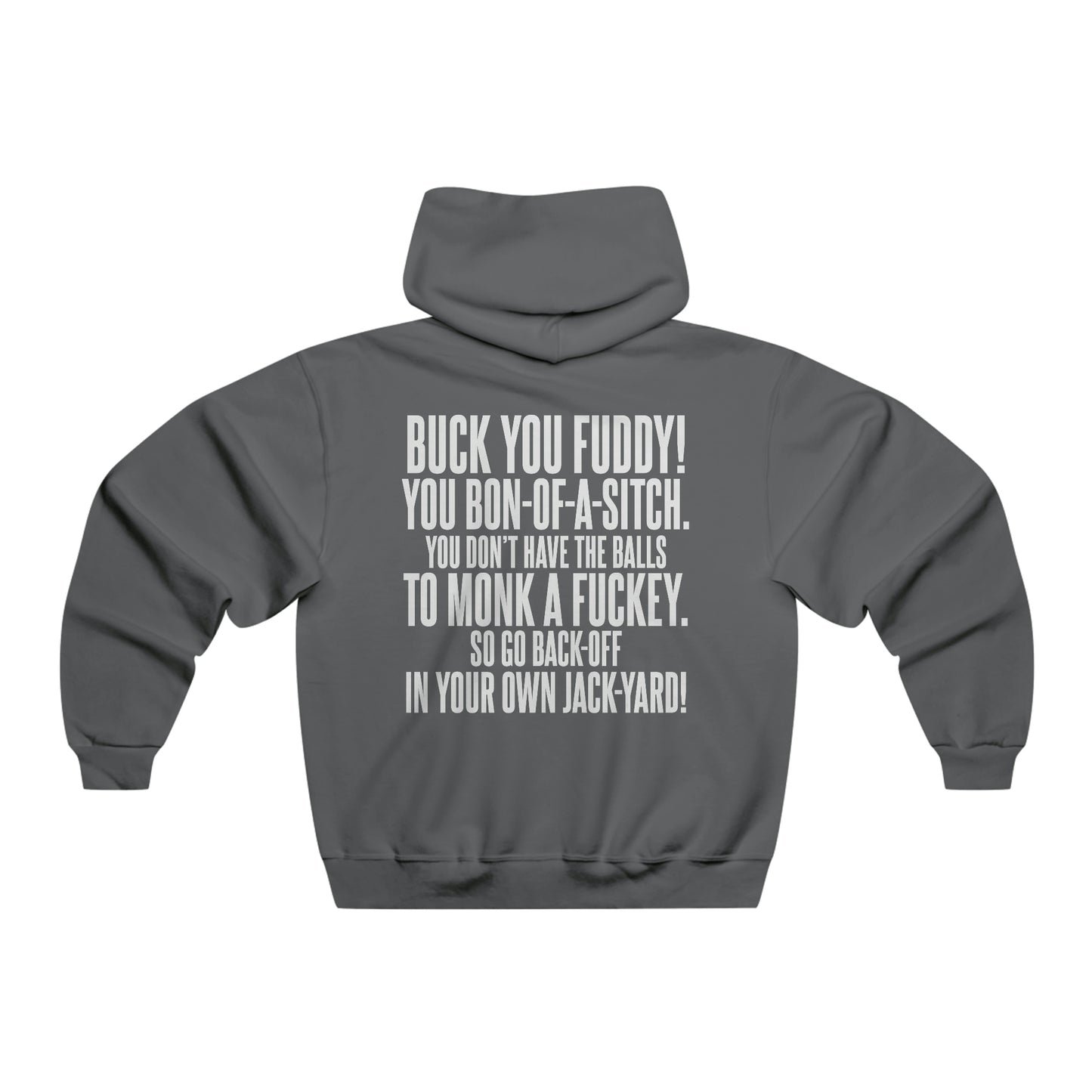 Buck You Fuddy! - Hooded Sweatshirt