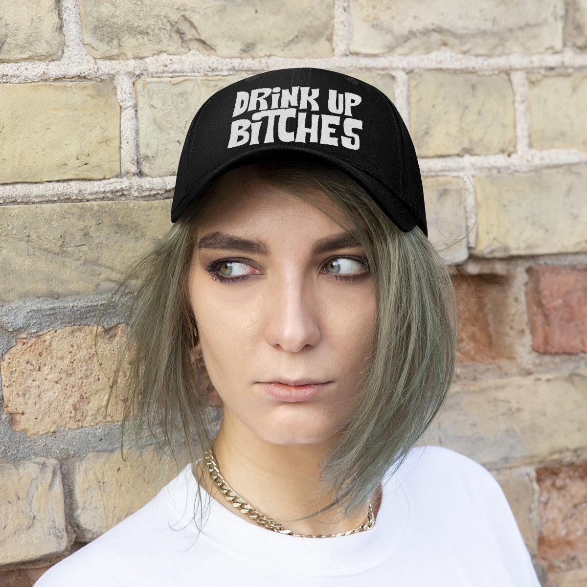 Drink Up Bitches - Unisex Twill Hat