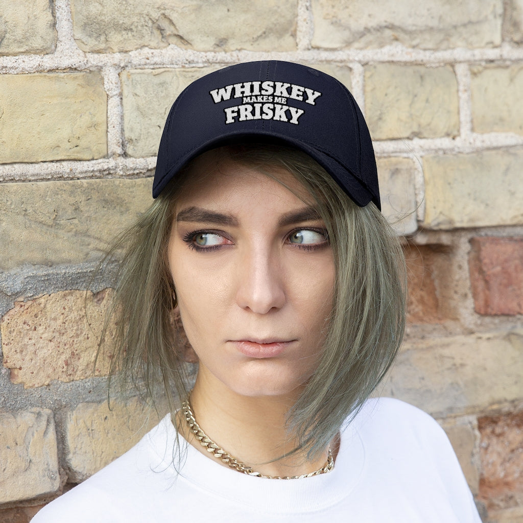 Whiskey makes me Frisky - Unisex Twill Hat