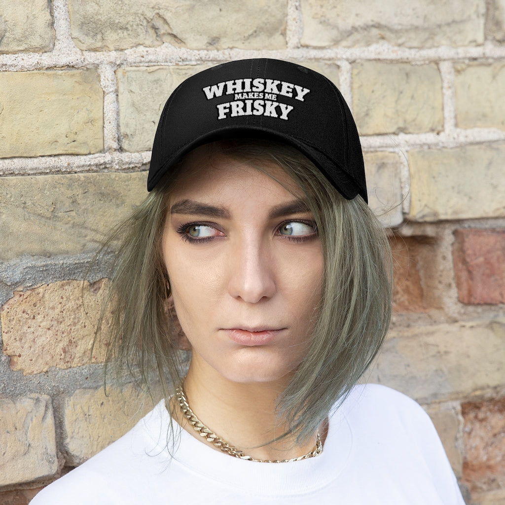 Whiskey makes me Frisky - Unisex Twill Hat