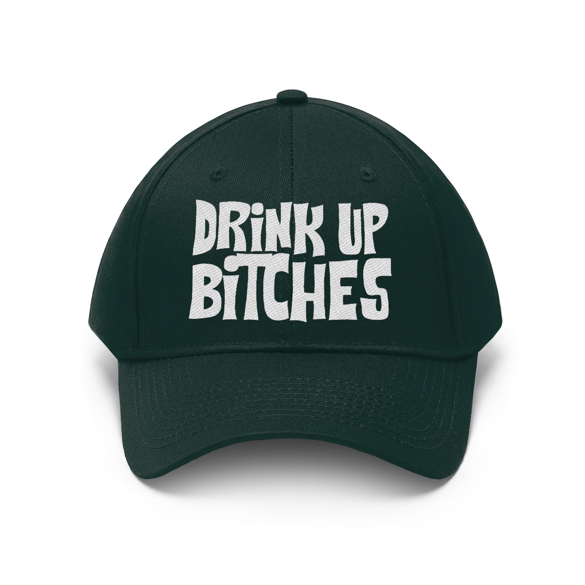 Drink Up Bitches - Unisex Twill Hat