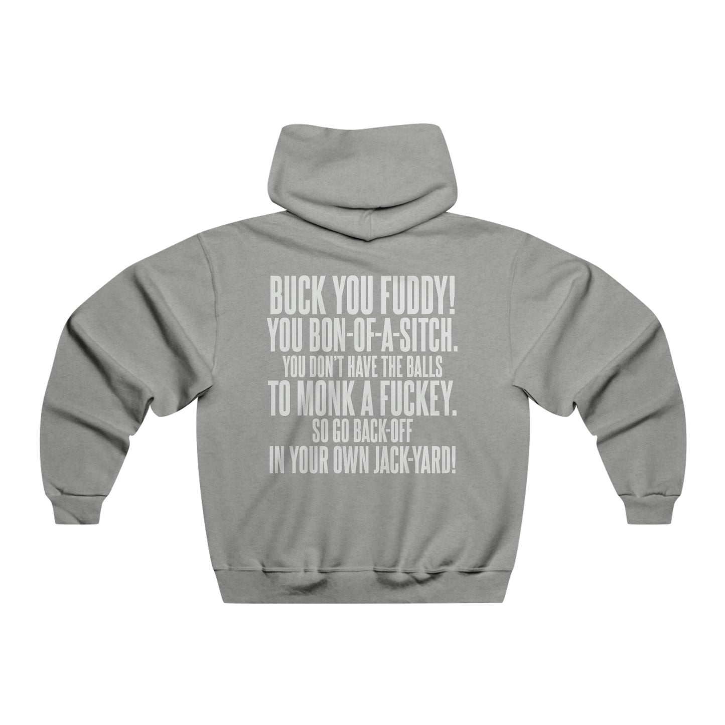 Buck You Fuddy! - Hooded Sweatshirt