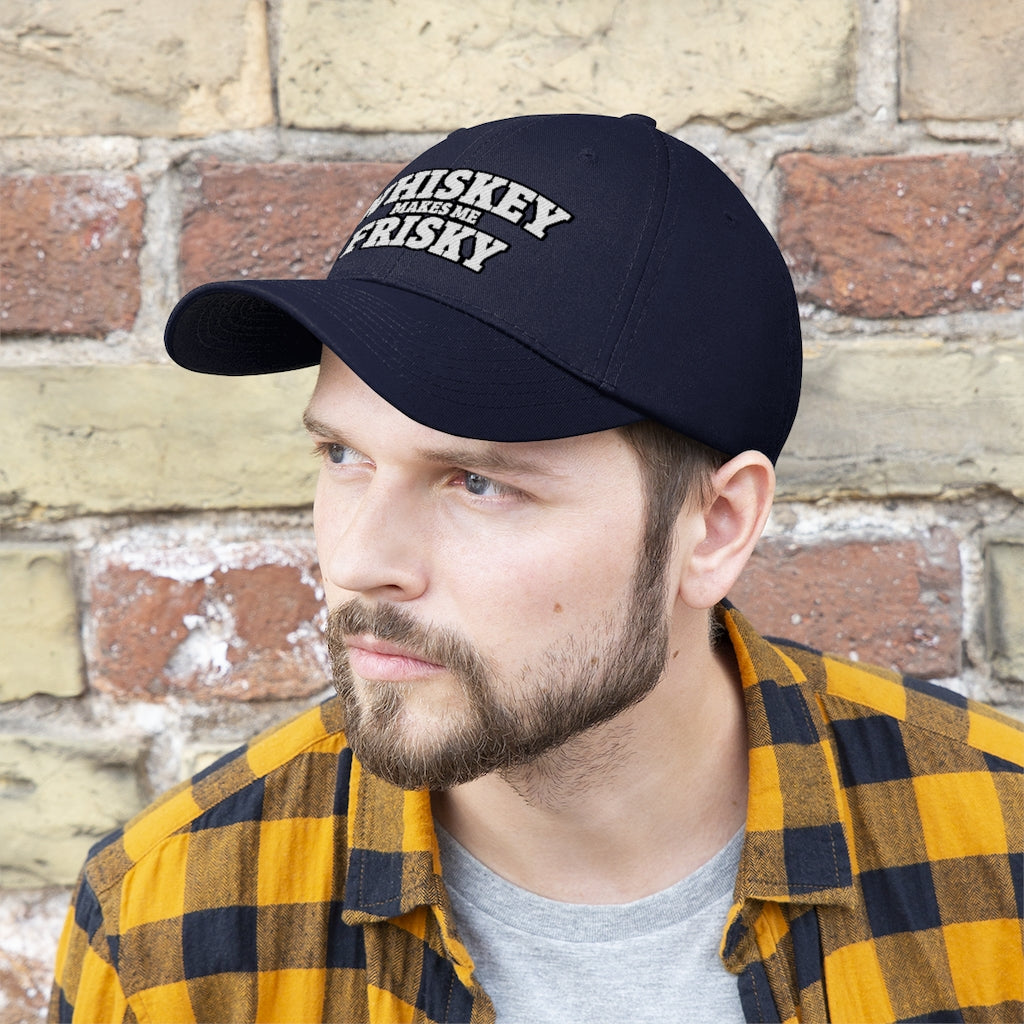 Whiskey makes me Frisky - Unisex Twill Hat