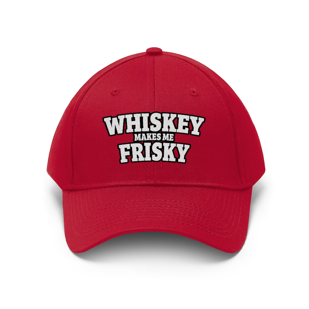 Whiskey makes me Frisky - Unisex Twill Hat