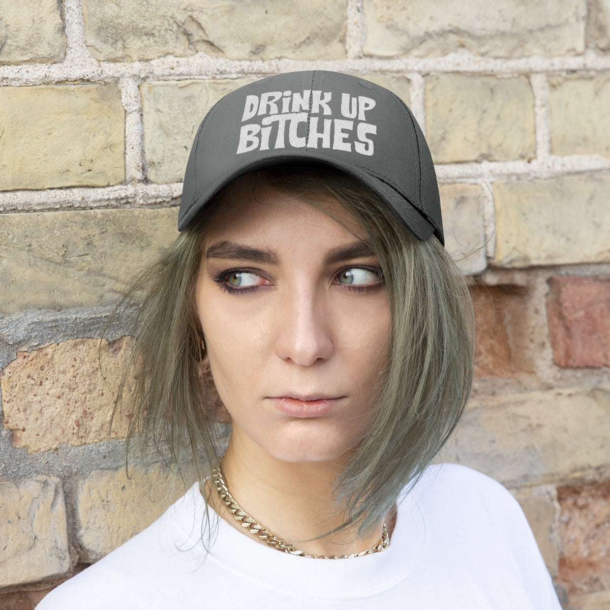 Drink Up Bitches - Unisex Twill Hat