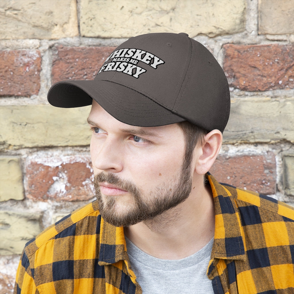 Whiskey makes me Frisky - Unisex Twill Hat